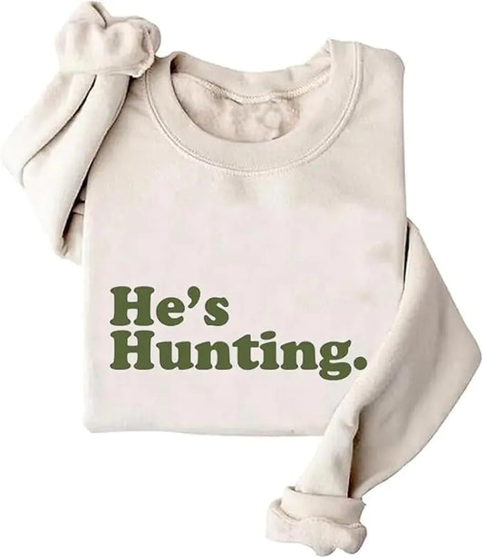 Hes Hunting Sweatshirt Hes Hunting Sweatshirt for Women Funny Crewneck Sweatshirts Long Sleeve Tops for Women